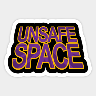 Unsafe Space Funny Snarky Text Design Sticker